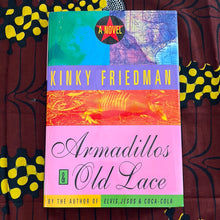 Load image into Gallery viewer, Armadillos and Old Lace by Kinky Friedman
