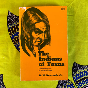 The Indians of Texas by WW Newcomb