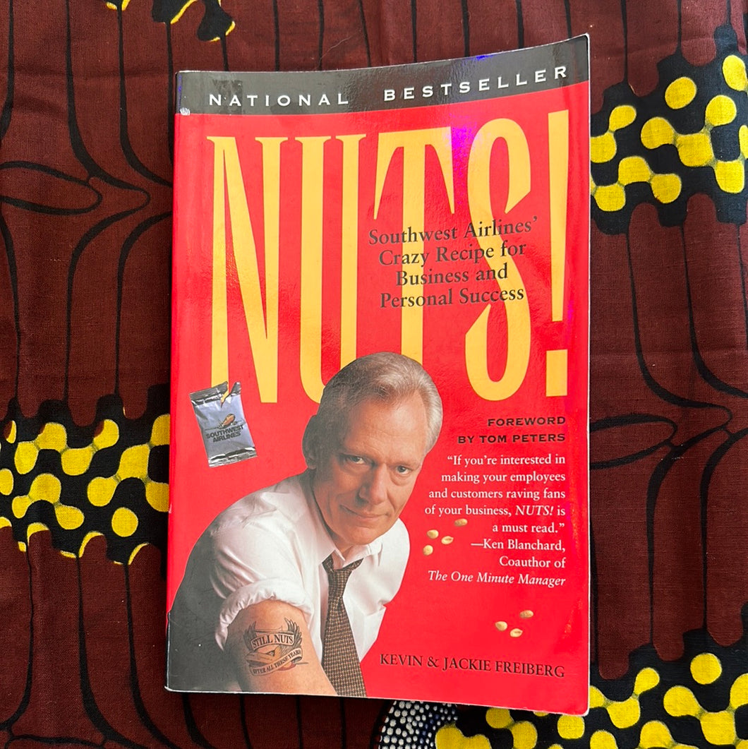 Nuts: Southwest Airlines Crazy Recipe for Business and Personal Success by Kevin Freiburg