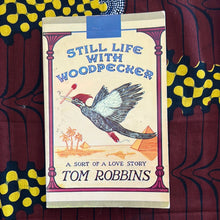 Load image into Gallery viewer, Still Life with Woodpecker by Tom Robbins

